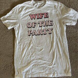 Wife of the Party - Bride Graphic T-Shirt